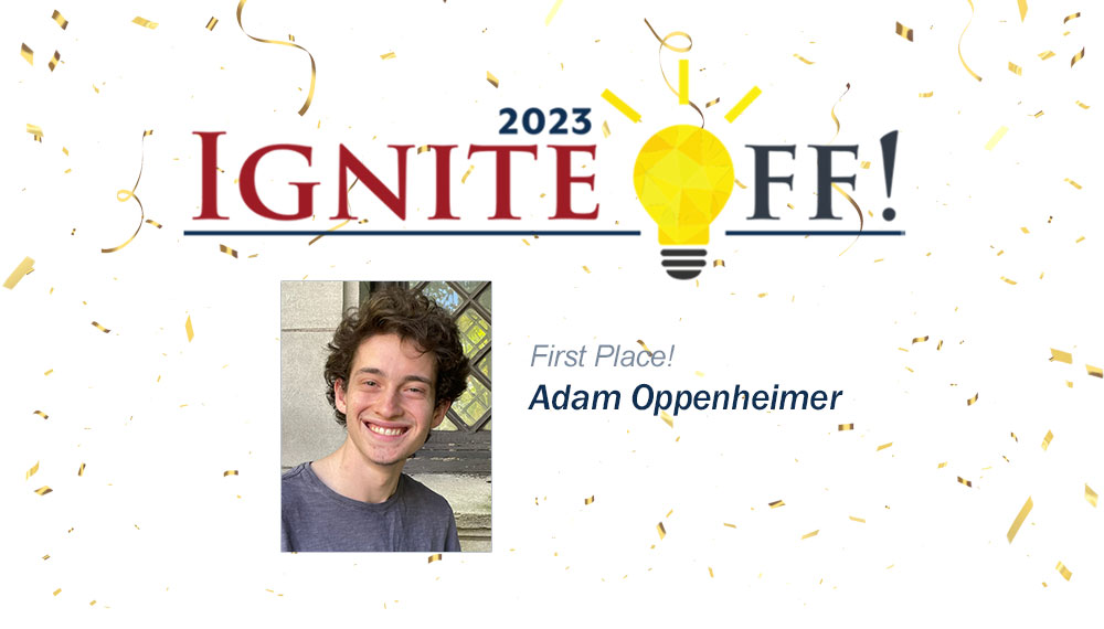 2023 Ignite Off! First Place! Adam Oppenheimer