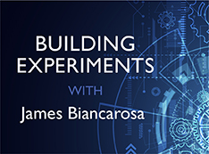 Building Experiments with James Biancarosa