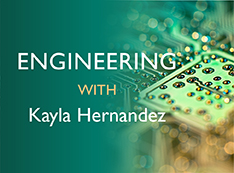 Engineering with Kayla Hernanadez